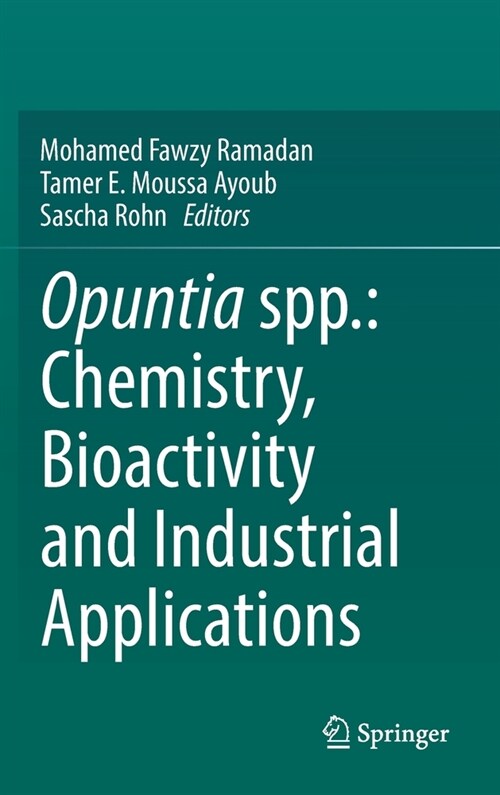 Opuntia spp.: Chemistry, Bioactivity and Industrial Applications (Hardcover)