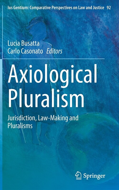 Axiological Pluralism: Jurisdiction, Law-Making and Pluralisms (Hardcover, 2021)
