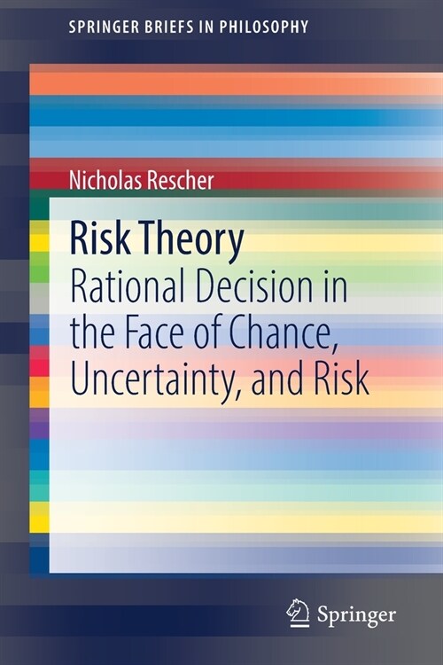 Risk Theory: Rational Decision in the Face of Chance, Uncertainty, and Risk (Paperback, 2021)