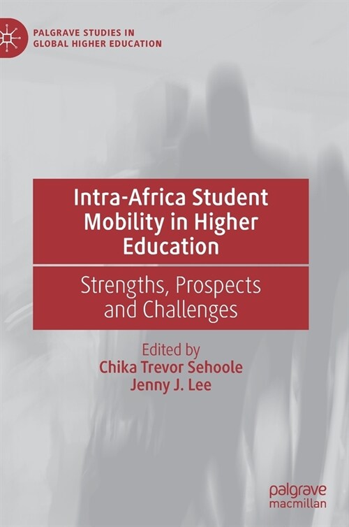 Intra-Africa Student Mobility in Higher Education: Strengths, Prospects and Challenges (Hardcover, 2021)