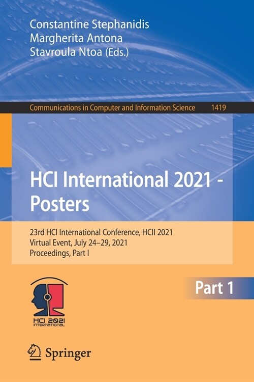 Hci International 2021 - Posters: 23rd Hci International Conference, Hcii 2021, Virtual Event, July 24-29, 2021, Proceedings, Part I (Paperback, 2021)