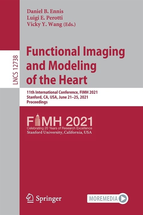 Functional Imaging and Modeling of the Heart: 11th International Conference, Fimh 2021, Stanford, Ca, Usa, June 21-25, 2021, Proceedings (Paperback, 2021)