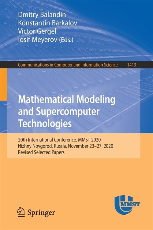 Mathematical Modeling and Supercomputer Technologies: 20th International Conference, Mmst 2020, Nizhny Novgorod, Russia, November 23 - 27, 2020, Revis (Paperback, 2021)