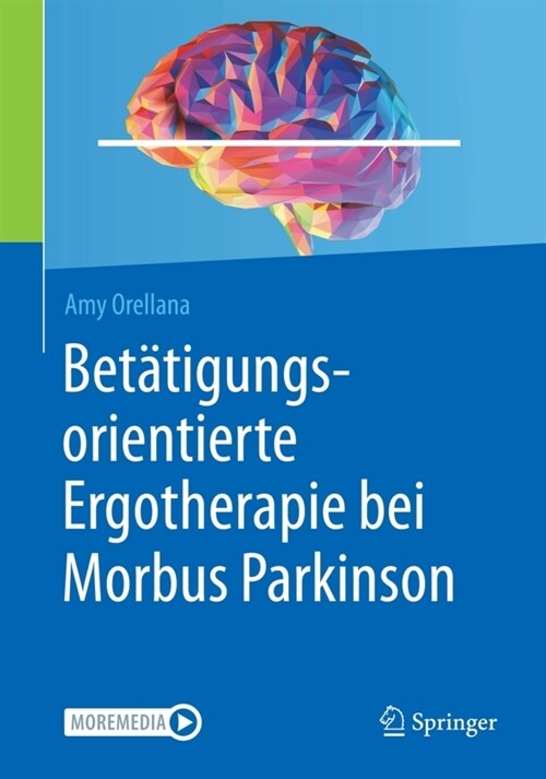 Bet?igungsorientierte Ergotherapie Bei Morbus Parkinson (Paperback, 1. Aufl. 2021)