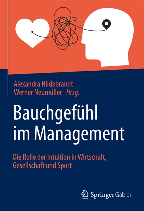 Bauchgef?l Im Management: Die Rolle Der Intuition in Wirtschaft, Gesellschaft Und Sport (Hardcover, 1. Aufl. 2021)