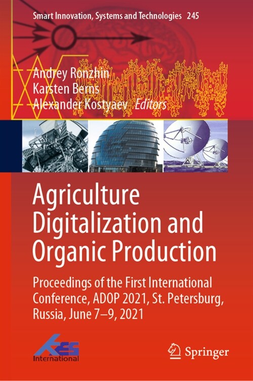 Agriculture Digitalization and Organic Production: Proceedings of the First International Conference, Adop 2021, St. Petersburg, Russia, June 7-9, 202 (Hardcover, 2022)