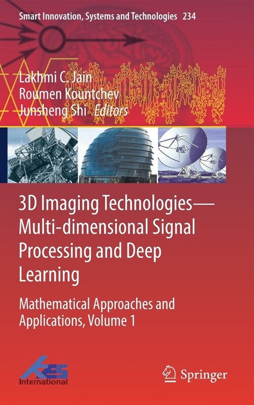 3D Imaging Technologies--Multi-Dimensional Signal Processing and Deep Learning: Mathematical Approaches and Applications, Volume 1 (Hardcover, 2021)