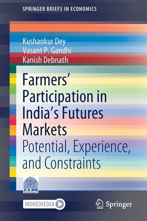 Farmers Participation in Indias Futures Markets: Potential, Experience, and Constraints (Paperback, 2021)