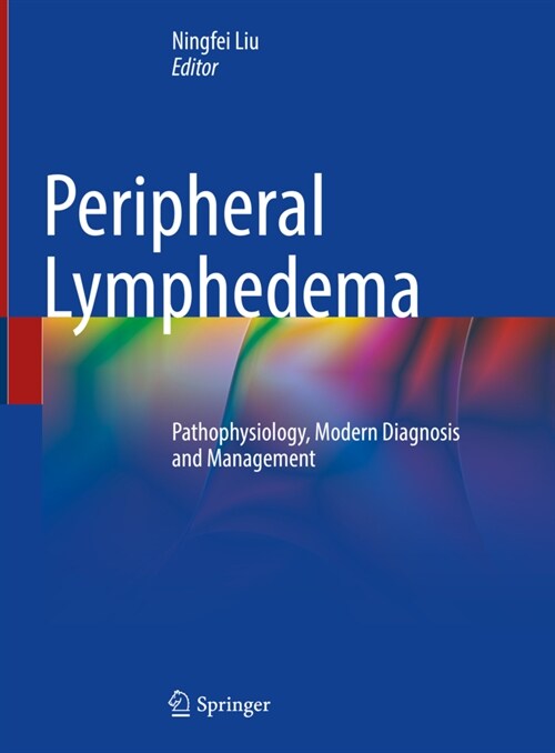 Peripheral Lymphedema: Pathophysiology, Modern Diagnosis and Management (Hardcover, 2021)
