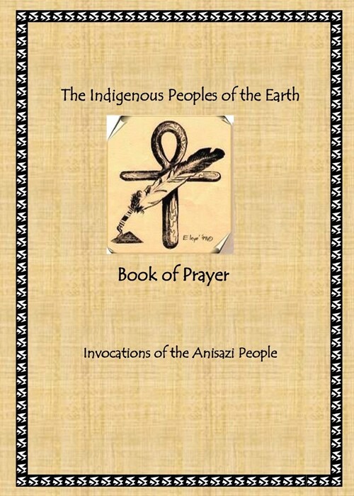 The Indigenous Peoples of the Earth Book of Prayer (Paperback)