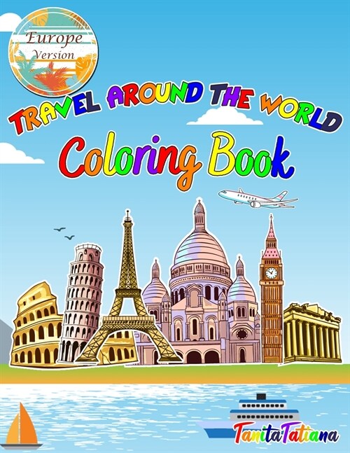 Travel Around The World Coloring Book: Europe Version, Educational Geography and History Activity Book for Teens, Travel Coloring Book for Relaxation (Paperback)