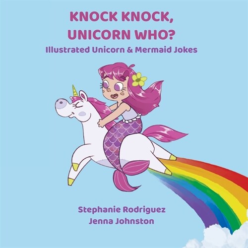 Knock Knock, Unicorn Who? (Paperback)