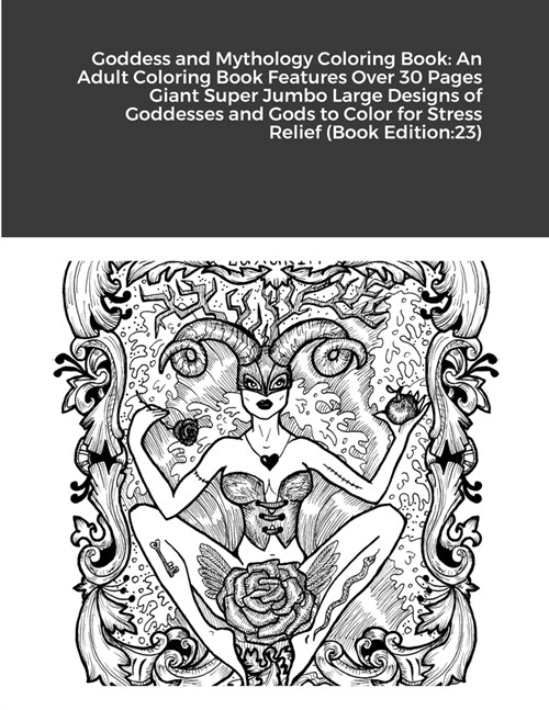 Goddess and Mythology Coloring Book: An Adult Coloring Book Features Over 30 Pages Giant Super Jumbo Large Designs of Goddesses and Gods to Color for (Paperback)