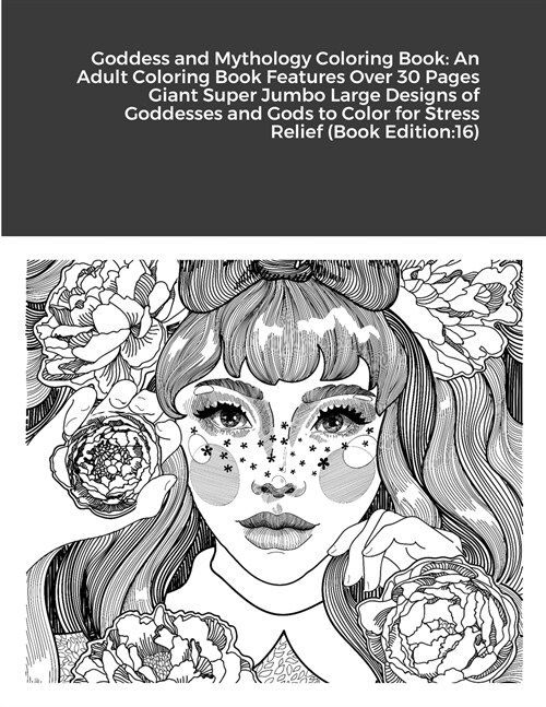 Goddess and Mythology Coloring Book: An Adult Coloring Book Features Over 30 Pages Giant Super Jumbo Large Designs of Goddesses and Gods to Color for (Paperback)