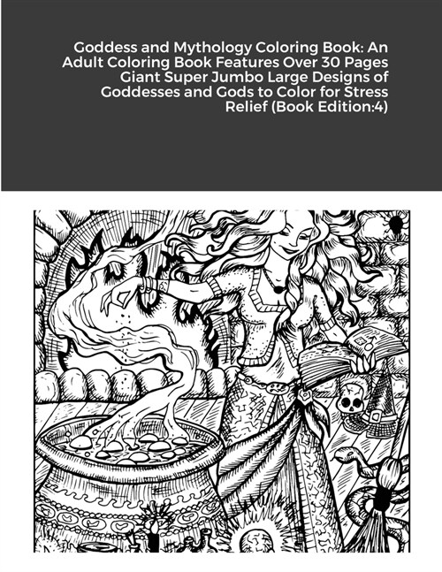 Goddess and Mythology Coloring Book: An Adult Coloring Book Features Over 30 Pages Giant Super Jumbo Large Designs of Goddesses and Gods to Color for (Paperback)