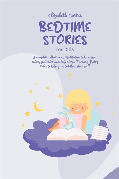 Bedtime Stories For Kids: A complete collection of Meditation to have fun, relax, feel calm and help sleep. Fantasy Fairy tales to help your tod (Paperback)
