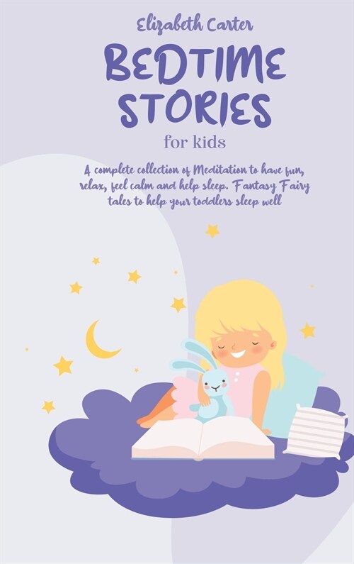 Bedtime Stories For Kids: A complete collection of Meditation to have fun, relax, feel calm and help sleep. Fantasy Fairy tales to help your tod (Hardcover)