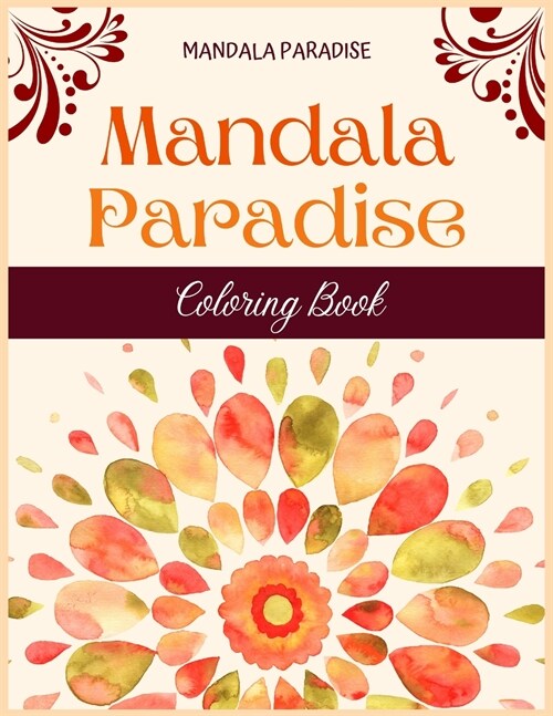 Mandala Paradise coloring Book: A Coloring book for adults with relaxing and stress relief mandala and geometric patterns (Paperback)