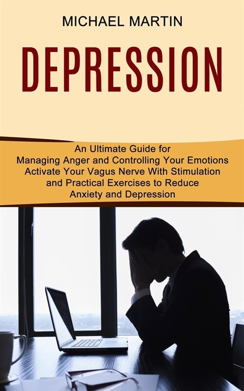 Depression: Activate Your Vagus Nerve With Stimulation and Practical Exercises to Reduce Anxiety and Depression (An Ultimate Guide (Paperback)