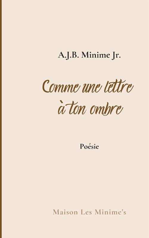 Comme une lettre ?ton ombre: Carnets (Paperback)