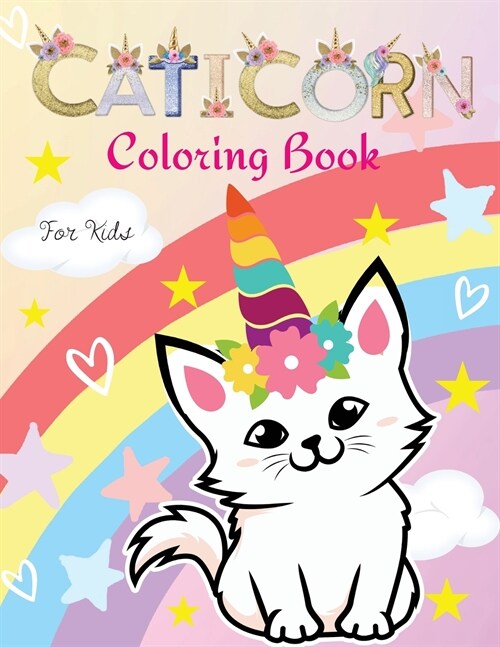 - Caticorn Coloring Book for Kids: Cute and Fun Caticorns I Animal Coloring Cat Books For Kids Who Loved Unicorn Caticorn And MagicI Boys and Girls I (Paperback)