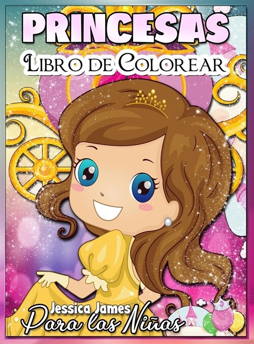 Princesas Libro para Colorear para Ni?s: Interesante Libro para Colorear para Ni?s Lindos, de 3 a 9 A?s, con Princesas y Magia - Libro para Colorea (Hardcover)