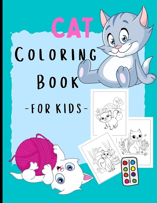 Cats Coloring Book: For Kids Animal Coloring Cat Books For Kids Who Love Cats, Cute Coloring Kittens (Paperback)