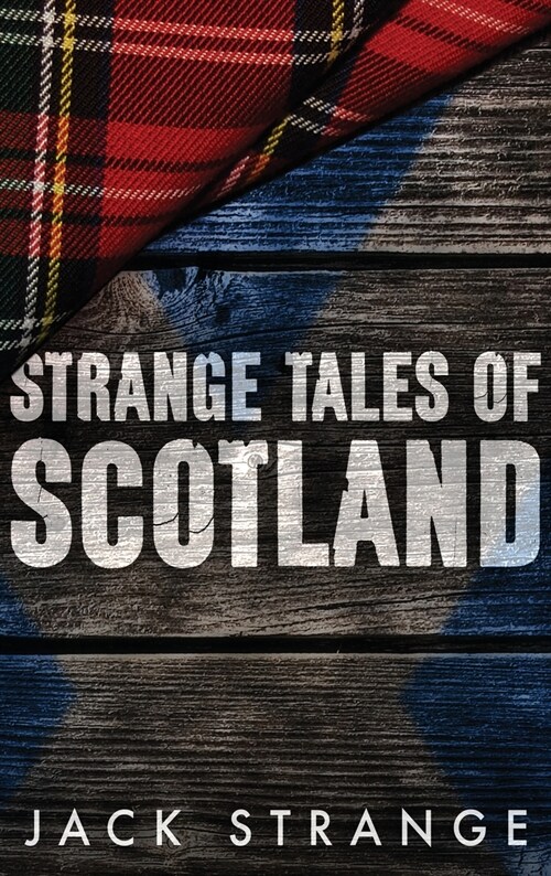 Strange Tales of Scotland: Large Print Hardcover Edition (Hardcover)