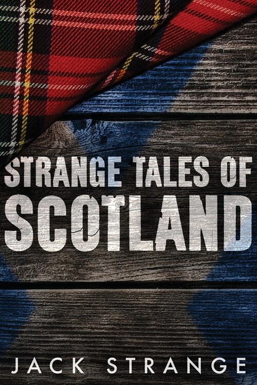 Strange Tales of Scotland: Large Print Edition (Paperback)