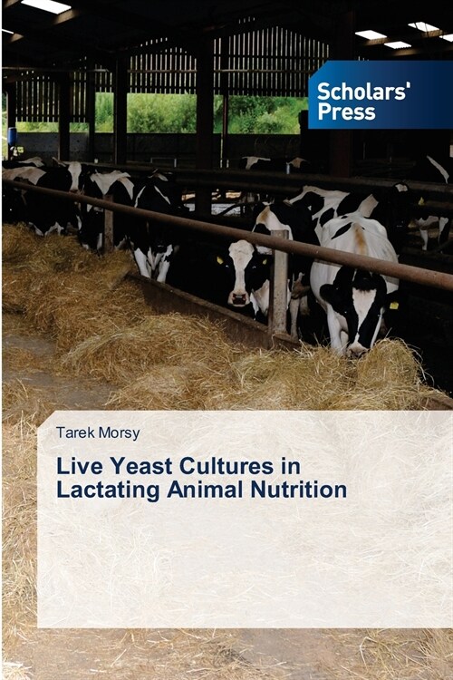 Live Yeast Cultures in Lactating Animal Nutrition (Paperback)