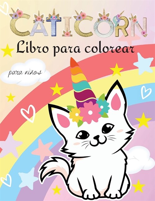 Caticornio Libro para colorear: Libro para colorear de caticornios para ni?s: Caticornios lindos y divertidos I Libros de gatos para colorear animale (Paperback)