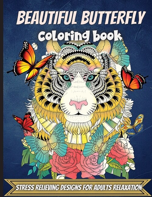 Beautiful Butterfly Coloring Book: A Coloring Book for Adults and Kids with Fantastic Drawings of Butterflies (Paperback)