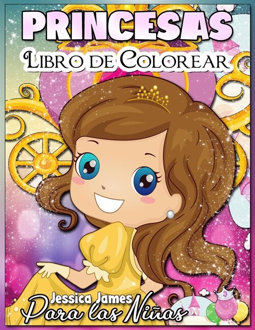 Princesas Libro para Colorear para Ni?s: Interesante Libro para Colorear para Ni?s Lindos, de 3 a 9 A?s, con Princesas y Magia - Libro para Colorea (Paperback)