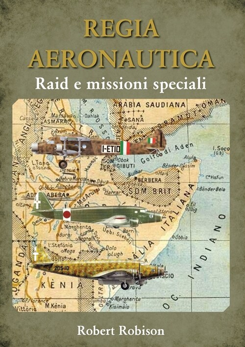 REGIA AERONAUTICA - Raid e missioni speciali (Paperback)