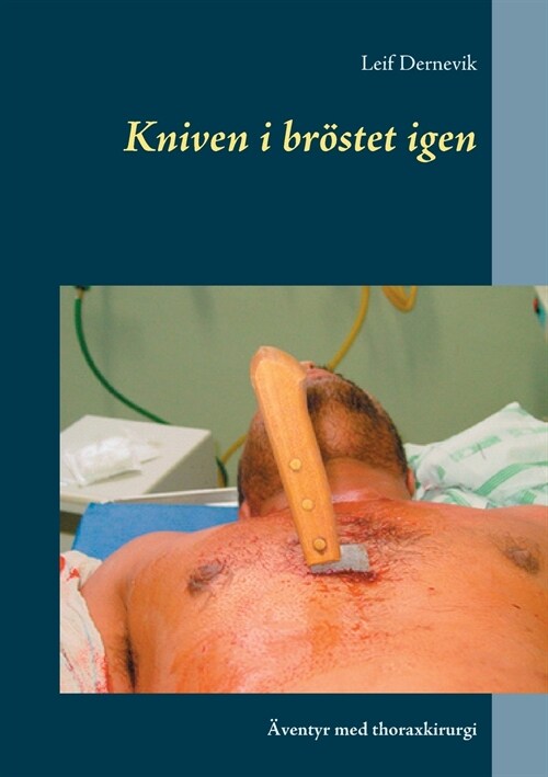 Kniven i br?tet igen: 훩entyr med thoraxkirurgi (Paperback)