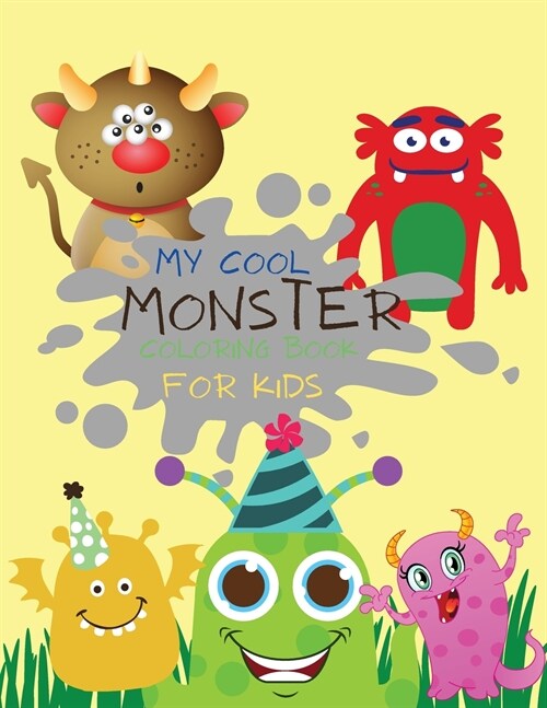 My Cool Monster Coloring Book for Kids: The Monster Book Monster Activity Book Coloring Book for Kids Ages 4-8 Fun Activity (Paperback)