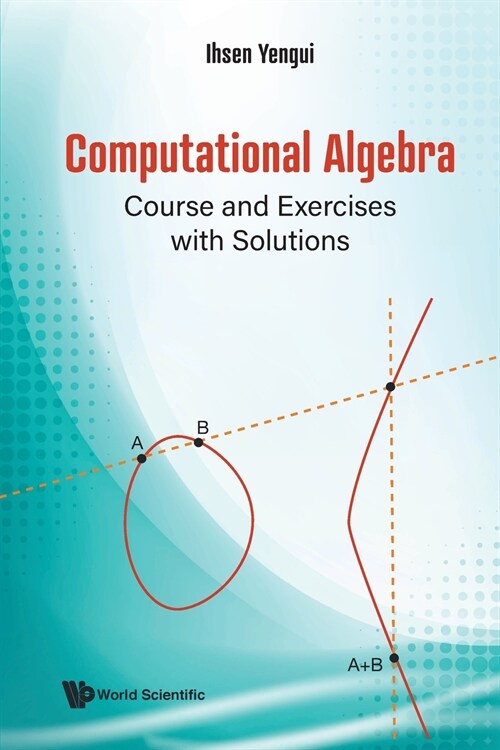 Computational Algebra: Course and Exercises with Solutions (Paperback)