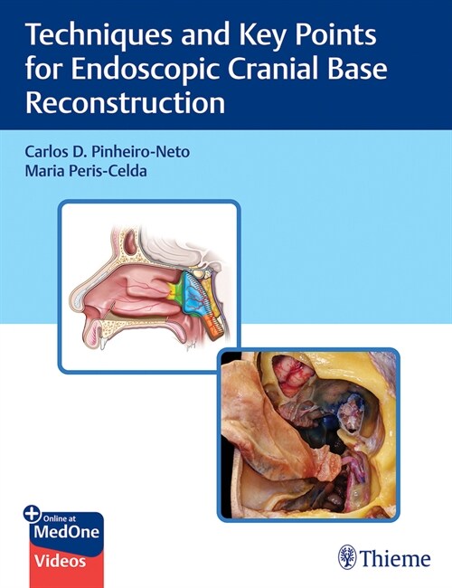 Techniques and Key Points for Endoscopic Cranial Base Reconstruction (Hardcover)