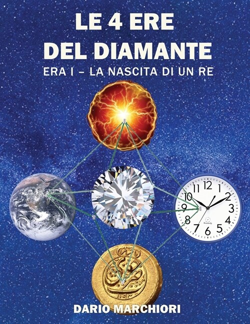 Le 4 Ere del Diamante: Era I - La Nascita di un Re (Paperback)