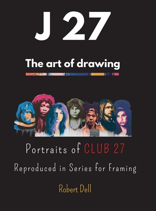 J 27: Portraits of CLUB 27 Reproduced in Series for Framing (Hardcover)