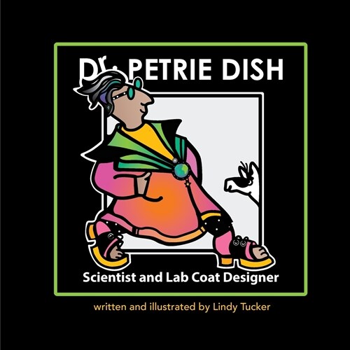 Dr. Petrie Dish, Scientist and Lab Coat Designer (Paperback)