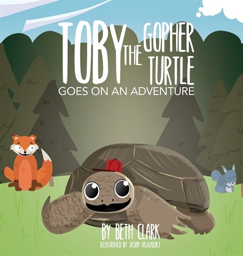 Toby the Gopher Turtle Goes on an Adventure (Hardcover)