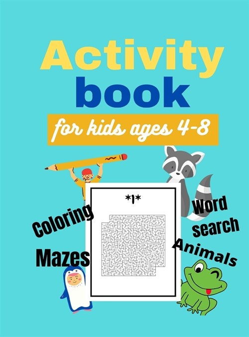 Activity Book for Kids Ages 4-8: Mazes, Word Search, Coloring, Picture Puzzles, Large 8.5 x 11 inch pages, Ages 4-8, 6-8 (Hardcover) (Hardcover)