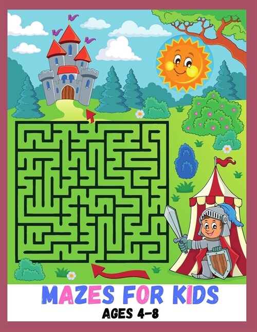 Mazes for kids ages 4 - 8 (Paperback)