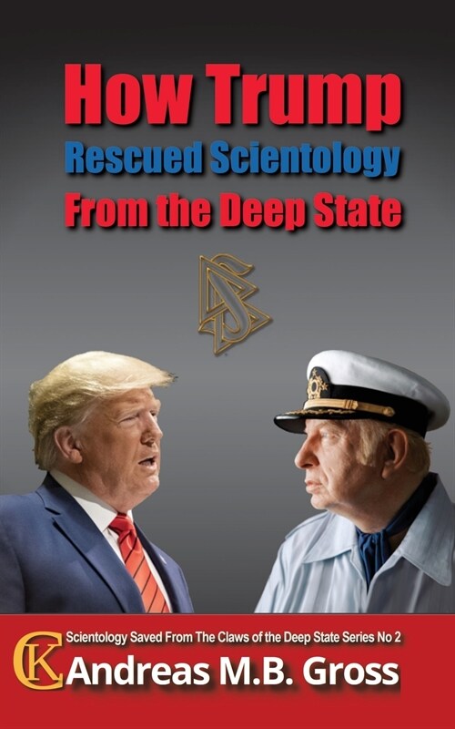 How Trump Rescued Scientology from the Deep State (Paperback)