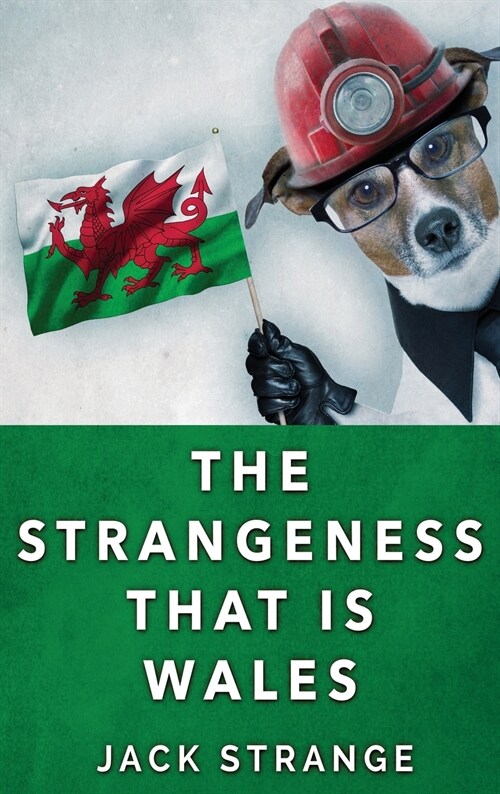 The Strangeness That Is Wales: Large Print Hardcover Edition (Hardcover)