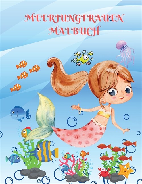 Meerjungfrauen Malbuch: - Einzigartige F?bung Seiten f? Kinder im Alter von 4-8 9-12 mit niedlichen Meerjungfrauen (Paperback)