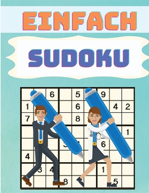 Leichtes SUDOKU f? Anf?ger: Einfache Sudoku-R?sel Buch und L?ungen f? Anf?ger (Paperback)