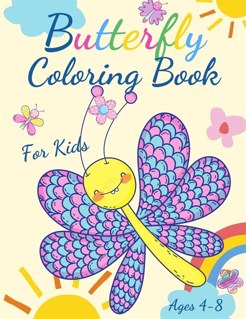 Butterfly Coloring Book For Kids Ages 4-8: Adorable Coloring Pages with Butterflies, Large, Unique and High-Quality Images for Girls, Boys, Preschool (Paperback)