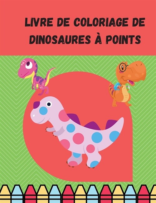 Livre de coloriage de dinosaures ?points (Paperback)